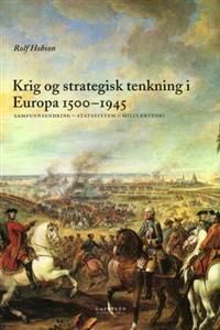 Krig og strategisk tenkning i Europa 1500-1945 | 0:e upplagan