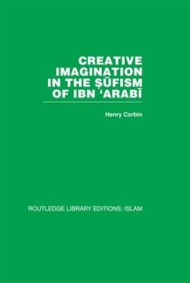 Creative imagination in the sufism of ibn arabi | 0:e upplagan