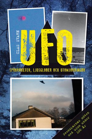 UFO : spökraketer, ljusglober och utomjordingar