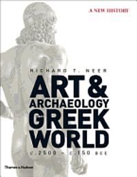 Art and archaeology of the greek world : a new history, c. 2500 - c. 150 BCE