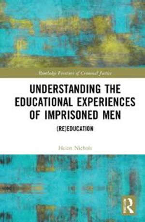 Understanding the Educational Experiences of Imprisoned Men | 1:a upplagan