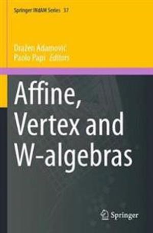 Affine, Vertex and W-algebras | 1:a upplagan