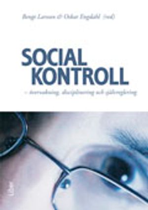 Social kontroll : övervakning, disciplinering och självregerling | 1:a upplagan