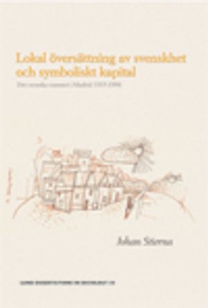 Lokal översättning av svenskhet och symboliskt kapital : det svenska rummet i Madrid 1915-1998