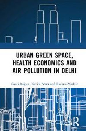 Urban Green Space, Health Economics and Air Pollution in Delhi | 1:a upplagan