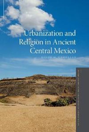 Urbanization and Religion in Ancient Central Mexico