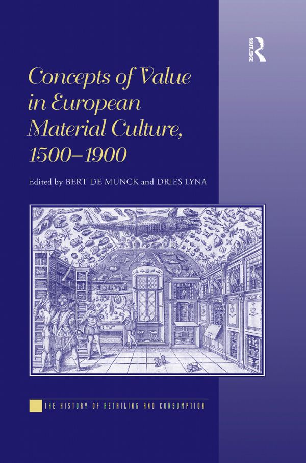 Concepts of Value in European Material Culture, 1500-1900 | 1:a upplagan