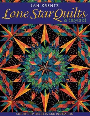 Lone Star Quilts and Beyond