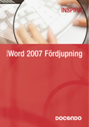 Word 2007: fördjupning | 1:a upplagan