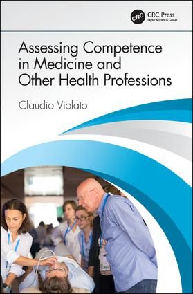 Assessing Competence in Medicine and Other Health Professions | 1:a upplagan