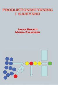 Produktionsstyrning i sjukvård | 1:a upplagan