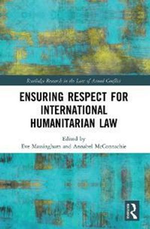 Ensuring Respect for International Humanitarian Law |  2:e upplagan