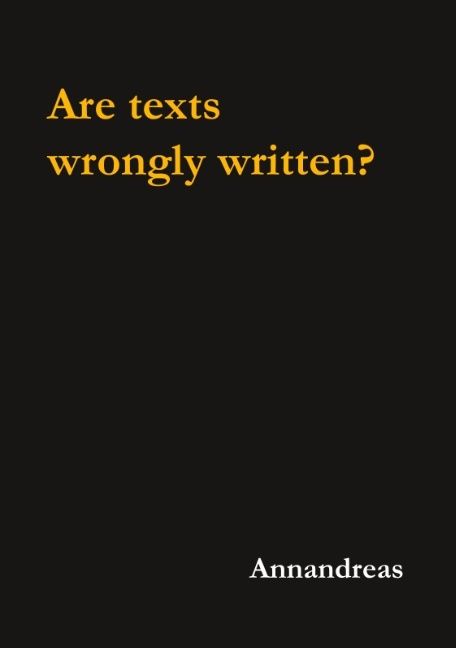 Are texts wrongly written? : Are texts wrongly written? | 1:a upplagan