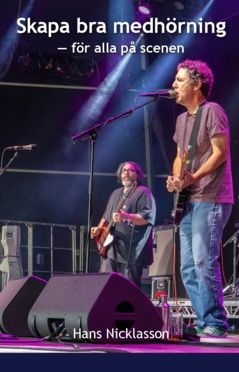 Skapa bra medhörning : för alla på scenen | 0:e upplagan
