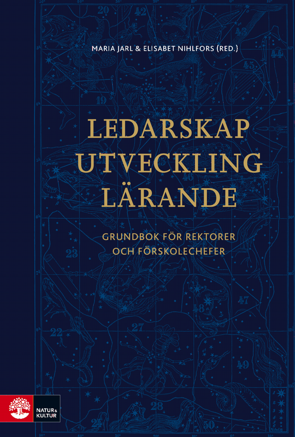 Ledarskap, utveckling, lärande : grundbok för rektorer och förskolechefer | 1:a upplagan