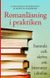 Romanläsning i praktiken : samtala och skriva om litteratur i skolan