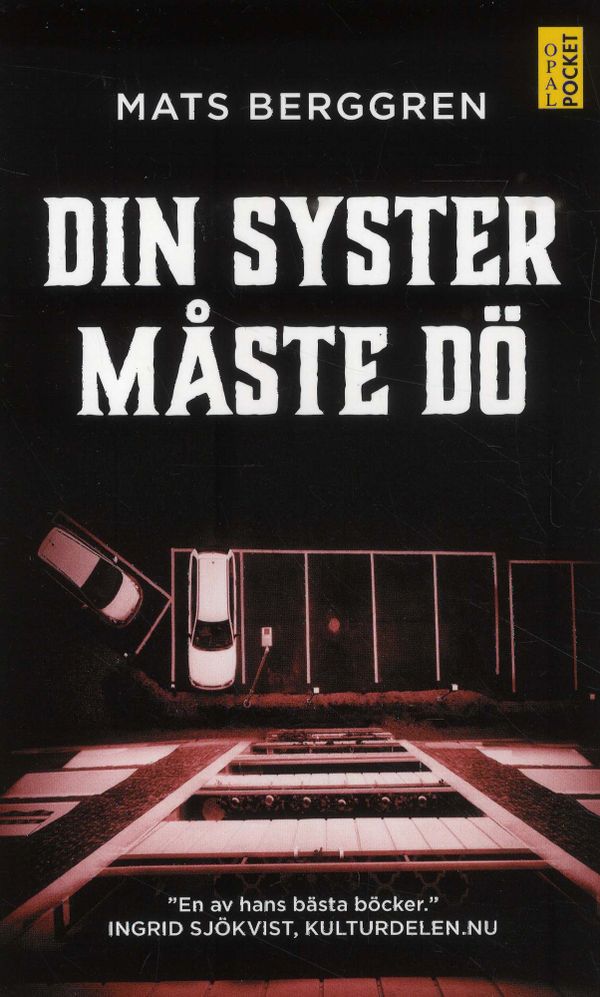 Din syster måste dö | 0:e upplagan