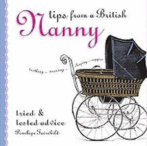 Tips from a British Nanny: Tried & Tested Advice