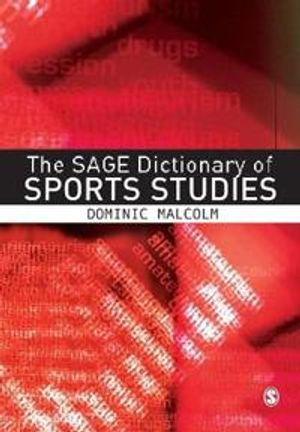 The SAGE Dictionary of Sports Studies | 1:a upplagan