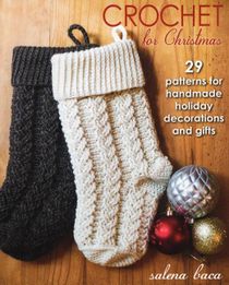 Crochet for christmas - 29 patterns for handmade holiday decorations and gi