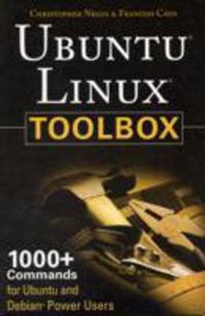 Ubuntu Linux Toolbox: 1000+ Commands for Ubuntu and Debian Power Users | 1:a upplagan