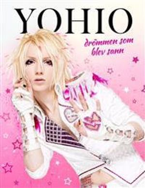 Yohio : drömmen som blev sann | 1:a upplagan