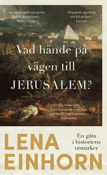 Vad hände på vägen till Jerusalem? : En gåta i historiens utmarker