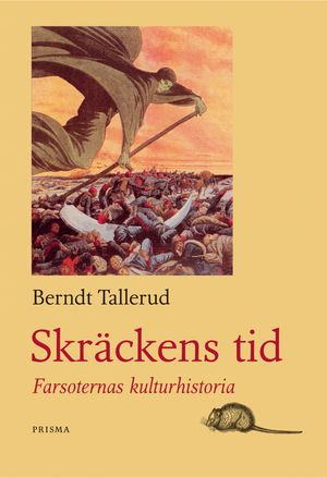 Skräckens tid : farsoternas kulturhistoria | 1:a upplagan