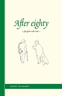 After eighty : på gott och ont | 2:a upplagan