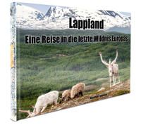 Lappland : eine reise in die letzte wildnis Europas | 1:a upplagan