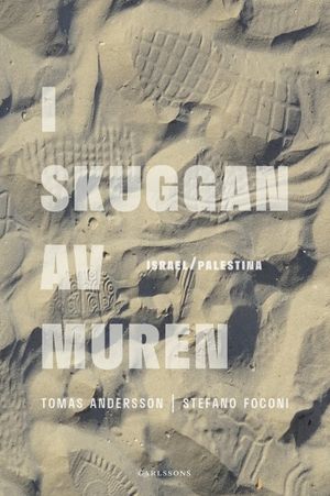 I skuggan av muren - Israel/Palestina