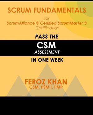 Scrum Fundamentals for ScrumAlliance (R) ScrumMaster (R) Certification