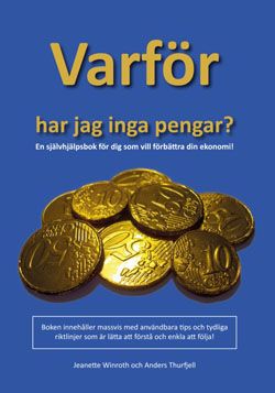 Varför har jag inga pengar? : en självhjälpsbok för dig som vill förbättra din ekonomi | 1:a upplagan