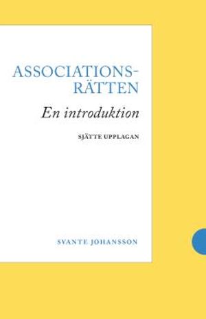 Associationsrätten : En introduktion | 6:e upplagan