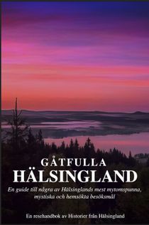 G&aring;tfulla H&auml;lsingland - En resehandbok