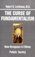 Curse Of Fundamentalism : How Arrogance And Elitism Pollute Society