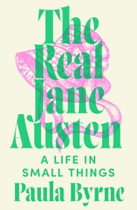 The Real Jane Austen: A Life In Small Things | 0:e upplagan