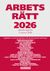 Arbetsrätt 2026 : aktuella lagtexter 1 januari 2026 - lagtexter och kommentarer till senast gjorda ändringar