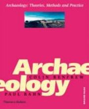 Archaelogy: Theories, Methods and Practice