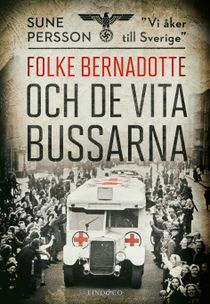 Folke Bernadotte och de vita bussarna