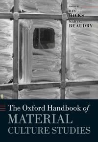 The Oxford Handbook of Material Culture Studies | 0:e upplagan