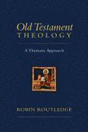 Old Testament Theology: A Thematic Approach