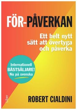 För-påverkan - ett helt nytt sätt att övertyga och påverka | 1:a upplagan