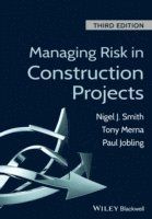 Managing Risk in Construction Projects, 3rd Edition