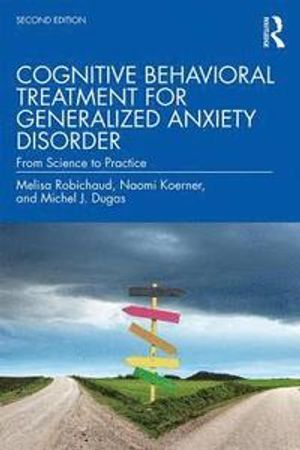 Cognitive Behavioral Treatment for Generalized Anxiety Disorder |  2:e upplagan