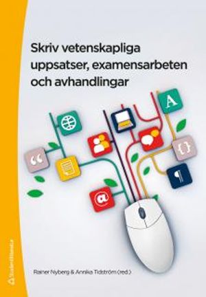 Skriv vetenskapliga uppsatser, examensarbeten och avhandlingar |  2:e upplagan