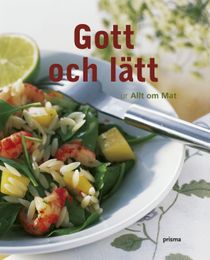 Gott och lätt : smalmat från Allt om Mat