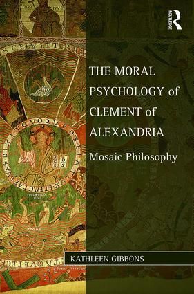 The Moral Psychology of Clement of Alexandria | 1:a upplagan