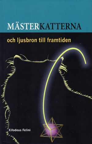 Mästerkatterna och Ljusbron till framtiden