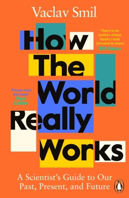 How the World Really Works - A Scientist's Guide to Our Past, Present and F | 0:e upplagan